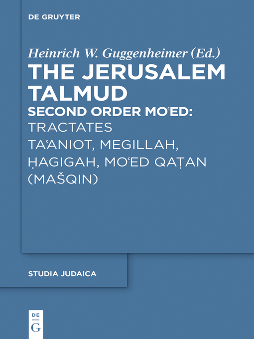 Title details for Tractates Ta'aniot, Megillah, Hagigah and Mo'ed Qatan (Mašqin) by Heinrich W. Guggenheimer - Available